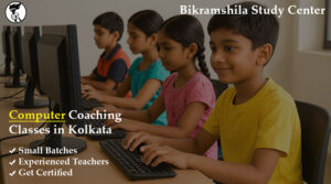 Learn from the Best – Join Computer Coaching Classes in Kolkata at Bikramshila Study Center