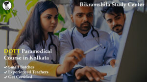 Build a Promising Career with DOTT Paramedical Course in Kolkata at Bikramshila Paramedical Institute